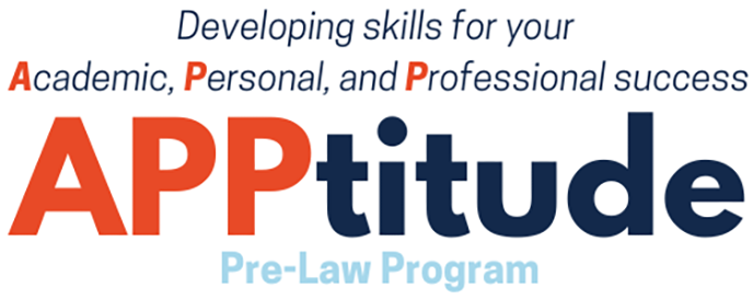 Developing skills for your academic, personal, and professional success. Apptitute pre-law program.